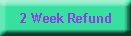 2 Week Refund
