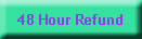 48 Hour Refund
